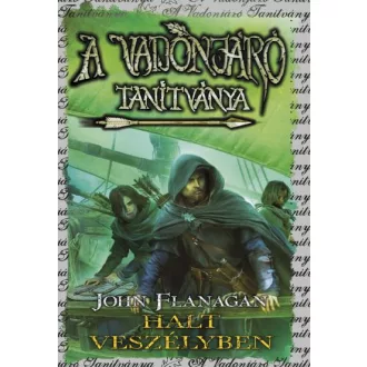   Halt veszélyben - A Vadonjáró tanítványa 9. - John Flanagan (puhafedeles)