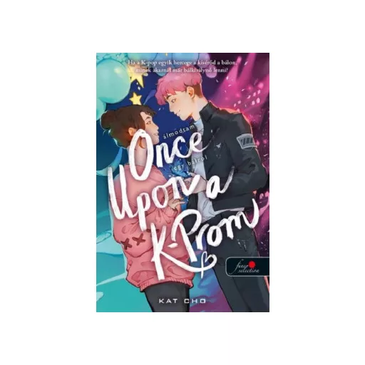 Once Upon a K-Prom - Álmodtam egy bálról - Kat Cho