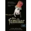 The Familiar - A bizalmas - Leigh Bardugo