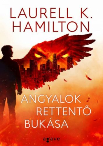 Angyalok rettentő bukása - Laurell K. Hamilton