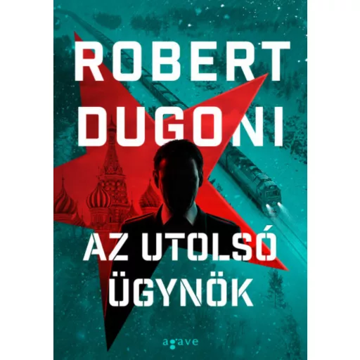 Az utolsó ügynök - Robert Dugoni