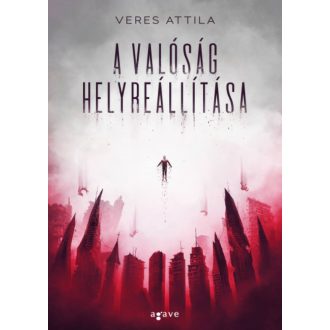 A valóság helyreállítása - Veres Attila