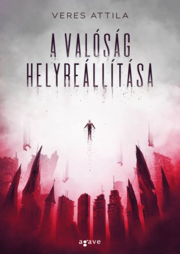 A valóság helyreállítása - Veres Attila