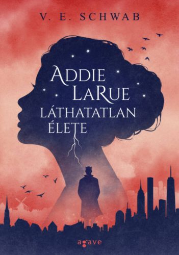 Addie LaRue láthatatlan élete - V. E. Schwab