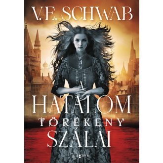   A hatalom törékeny szálai - A hatalom szálai - V. E. Schwab