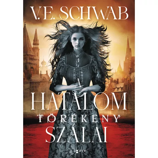 A hatalom törékeny szálai - A hatalom szálai - V. E. Schwab