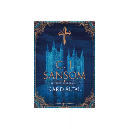 Kard által - C. J. Sansom