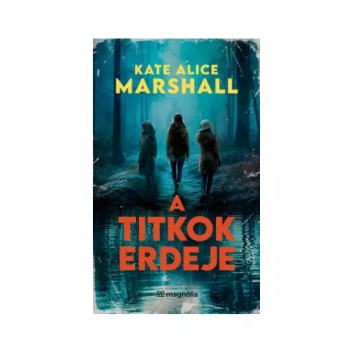 A titkok erdeje - Kate Alice Marshall