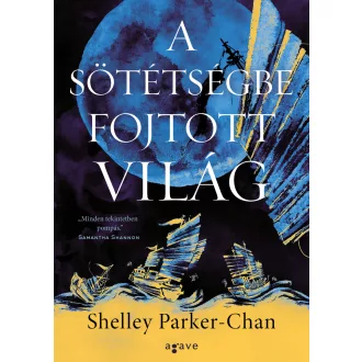 A sötétségbe fojtott világ - Shelley Parker-Chan