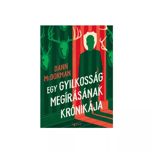 Egy gyilkosság megírásának krónikája - Dann McDorman