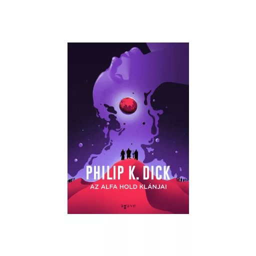 Az Alfa hold klánjai (Új kiadás) - Philip K. Dick