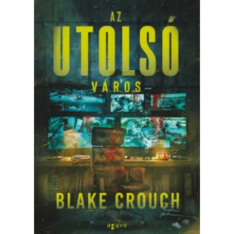 Az utolsó város (Új kiadás) - Blake Crouch