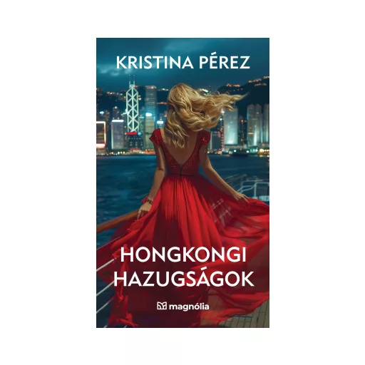 Hongkongi hazugságok - Kristina Pérez