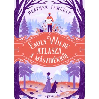 Emily Wilde atlasza a Másvidékről - Heather Fawcett