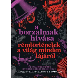   A borzalmak hívása - Rémtörténetek a világ minden tájáról (Éldekorált) - James D. Jenkins szerk. - Ryan Cagle szerk.