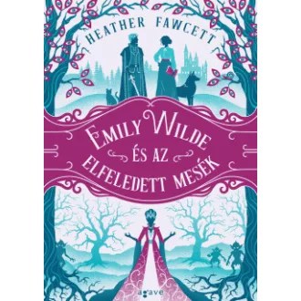 Emily Wilde és az elfeledett mesék - Heather Fawcett