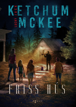 Friss hús - Jack Ketchum - Lucky McKee