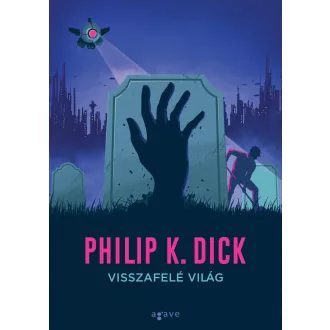 Visszafelé világ (Új kiadás) - Philip K. Dick
