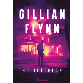Holtodiglan (Új kiadás) - Gillian Flynn