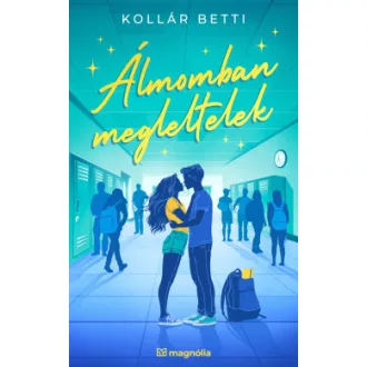   Álmomban megleltelek (Éldekorált) - (Új kiadás) - Kollár Betti