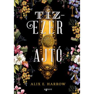 Tízezer ajtó (Éldekorált) - Alix E. Harrow