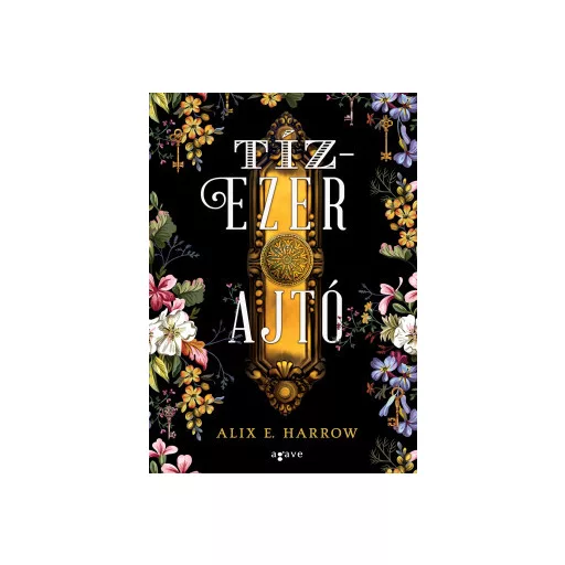 Tízezer ajtó (Éldekorált) - Alix E. Harrow