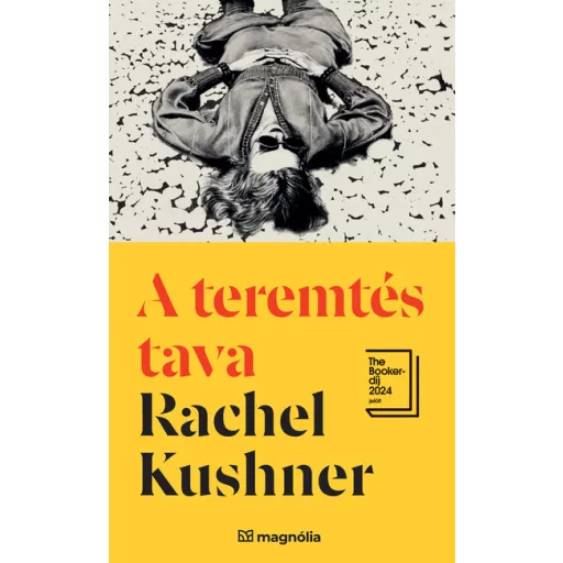 A teremtés tava - Rachel Kushner
