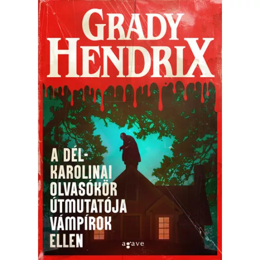 A dél-karolinai olvasókör útmutatója vámpírok ellen - Grady Hendrix