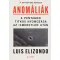 Anomáliák - A Pentagon titkos nyomozása az ismeretlen után - Luis Elizondo
