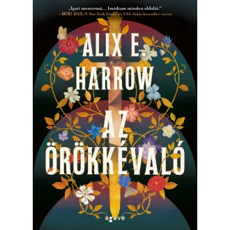 Az örökkévaló (Éldekorált) - Alix E. Harrow
