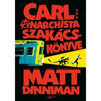 Carl anarchista szakácskönyve - Matt Dinniman