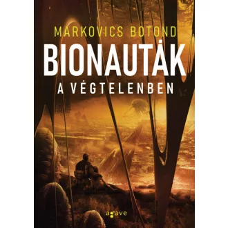 Bionauták a végtelenben - Markovics Botond