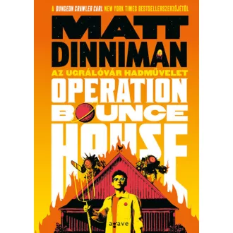  Operation: Bounce House - Az Ugrálóvár hadművelet - Matt Dinniman