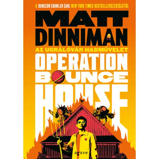 Operation: Bounce House - Az Ugrálóvár hadművelet - Matt Dinniman