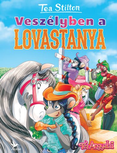 Veszélyben a lovastanya (Tea Stilton-sorozat)