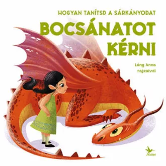   Hogyan tanítsd a sárkányodat bocsánatot kérni - Eleonora Fornasari