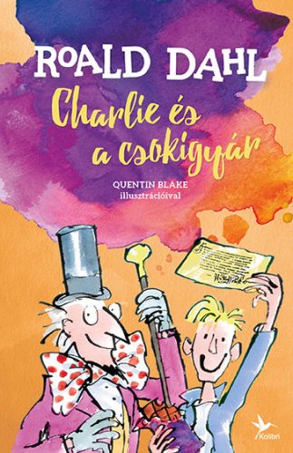 Charlie és a csokigyár - Roald Dahl