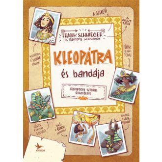   Kleopátra és bandája - Óegyiptomi sztorik újratöltve - Frank Schwieger