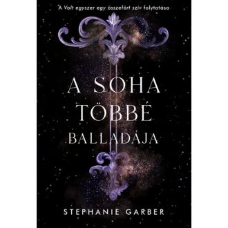 A soha többé balladája - Stephanie Garber