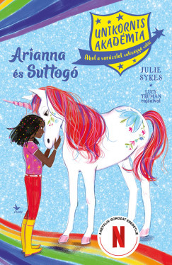 Unikornis Akadémia - Arianna és Suttogó - Julie Sykes