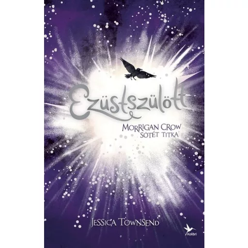 Nevermoor 4. - Ezüstszülött - Morrigan Crow sötét titka - Jessica Townsend