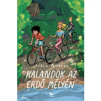 Kalandok az erdő mélyén - Fiala Borcsa