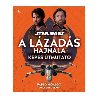 Star Wars: A lázadás hajnala - Képes útmutató