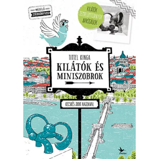 Kilátók és miniszobrok - Tittel Kinga
