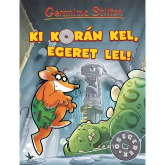 Geronimo Stilton - Ki korán kel, egeret lel!