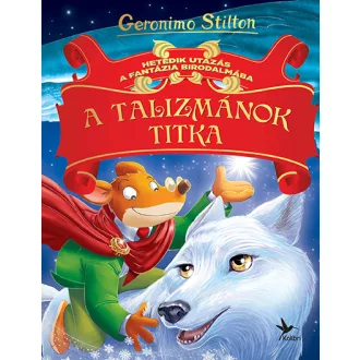   Geronimo Stilton - A Fantázia Birodalma 7. - A talizmánok titka (puhafedeles)