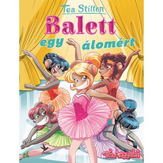 Tea Stilton - Balett egy álomért