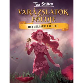 Tea Stilton - Varázslatok Földje - Rejtelmek ligete