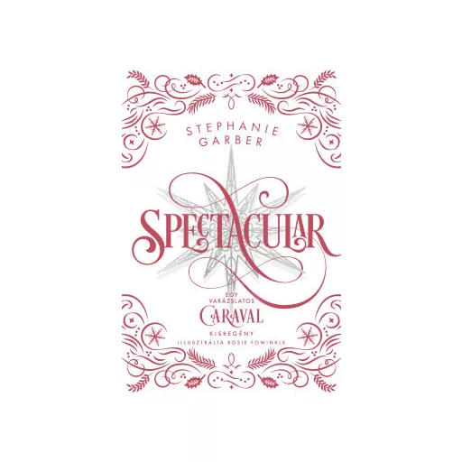 Spectacular - díszkiadás - Stephanie Garber