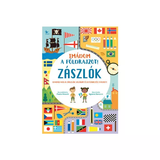 Imádom a földrajzot! - Zászlók - Paola Misesti